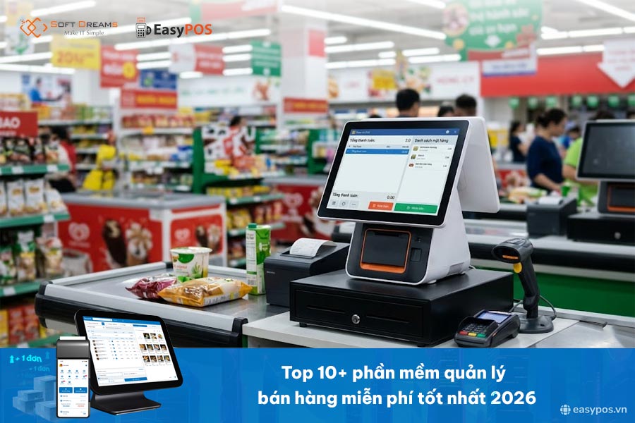 Top 10+ Phần mềm quản lý bán hàng miễn phí tốt nhất 2026