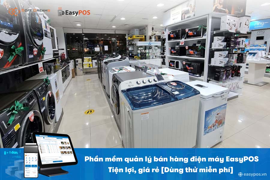 Phần mềm quản lý bán hàng điện máy EasyPOS - Tiện lợi, giá rẻ [Dùng thử miễn phí]