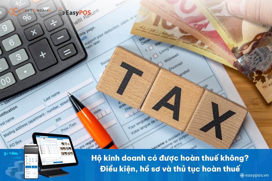 Hộ kinh doanh có được hoàn thuế không? Điều kiện, hồ sơ và thủ tục [2026]