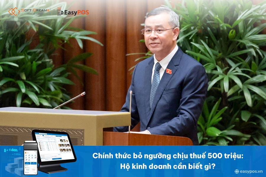 Chính thức bỏ ngưỡng chịu thuế 500 triệu đồng/năm: Hộ kinh doanh cần biết 