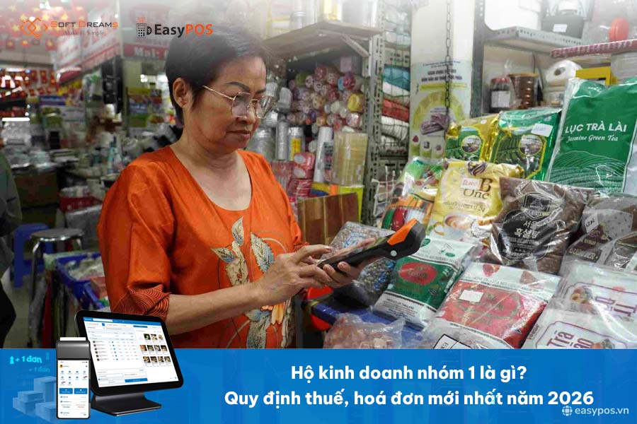 Hộ kinh doanh nhóm 1 là gì? Quy định thuế, hoá đơn mới nhất năm 2026
