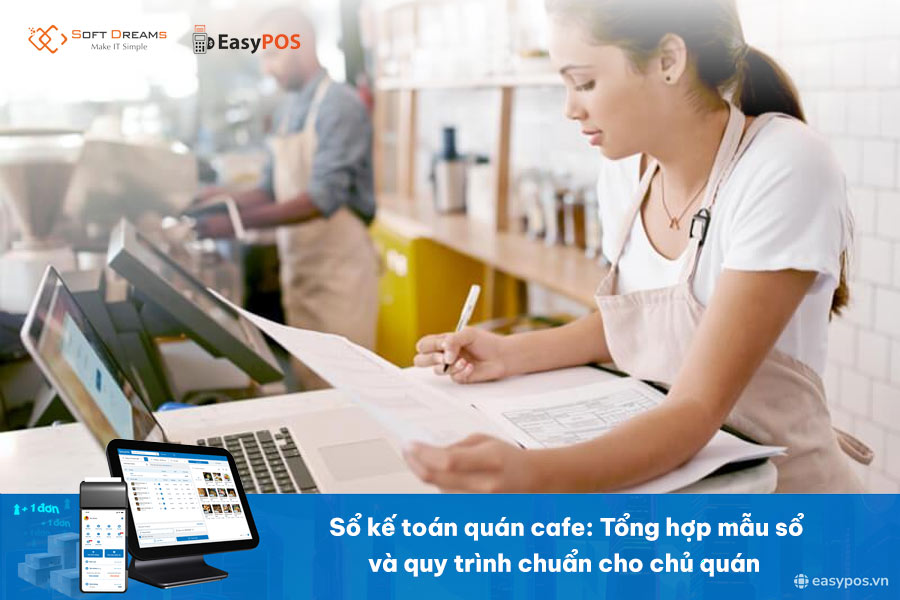 Sổ kế toán quán cafe: Tổng hợp mẫu sổ và quy trình chuẩn cho chủ quán