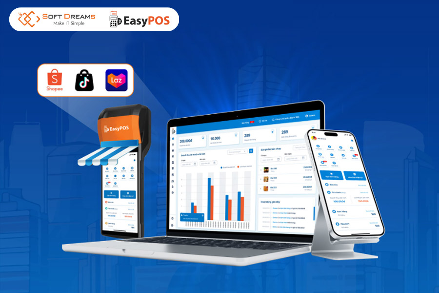 EasyPOS  - Giải pháp quản lý bán hàng đa kênh, kiểm soát lãi lỗ 