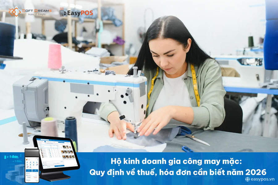Hộ kinh doanh gia công may mặc: Quy định về thuế, hóa đơn cần biết năm 2026