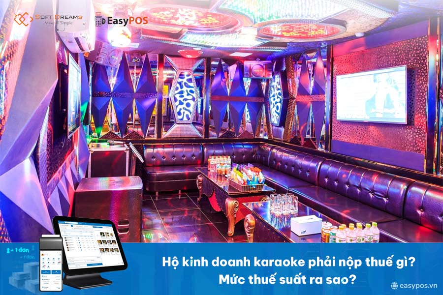 Hộ kinh doanh karaoke phải nộp thuế gì? Mức thuế suất ra sao? 