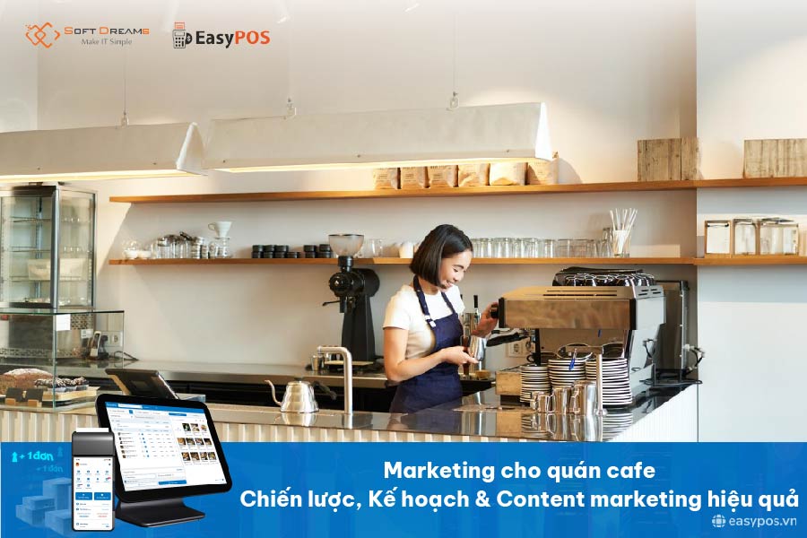 Marketing cho quán cafe: Chiến lược, Kế hoạch & Content marketing hiệu quả