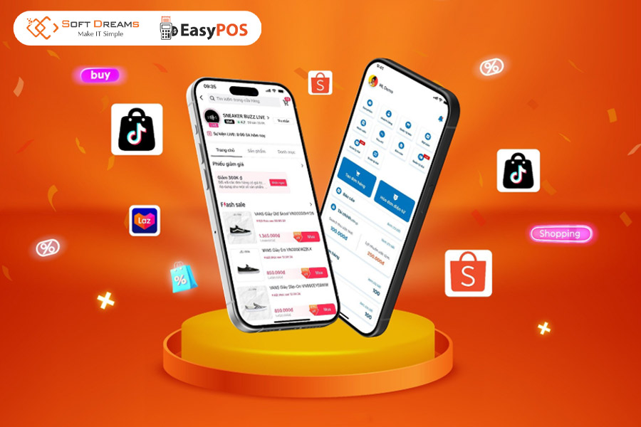 EasyPOS – Phần mềm quản lý bán hàng đa kênh hiệu quả, dễ dùng