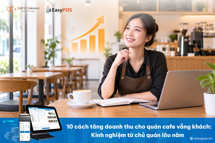 10 Cách tăng doanh thu cho quán cafe vắng khách: Kinh nghiệm từ chủ quán lâu năm