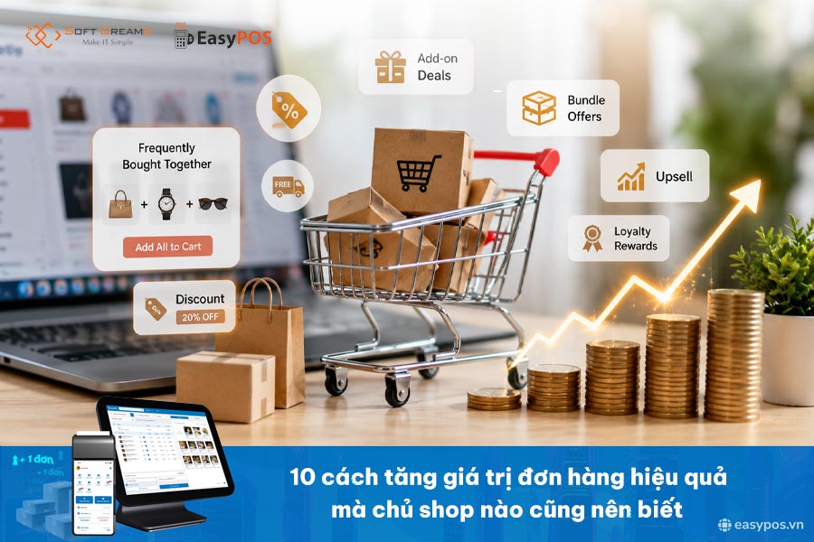 10+ Cách tăng giá trị đơn hàng: Bứt phá doanh thu, tối đa lợi nhuận