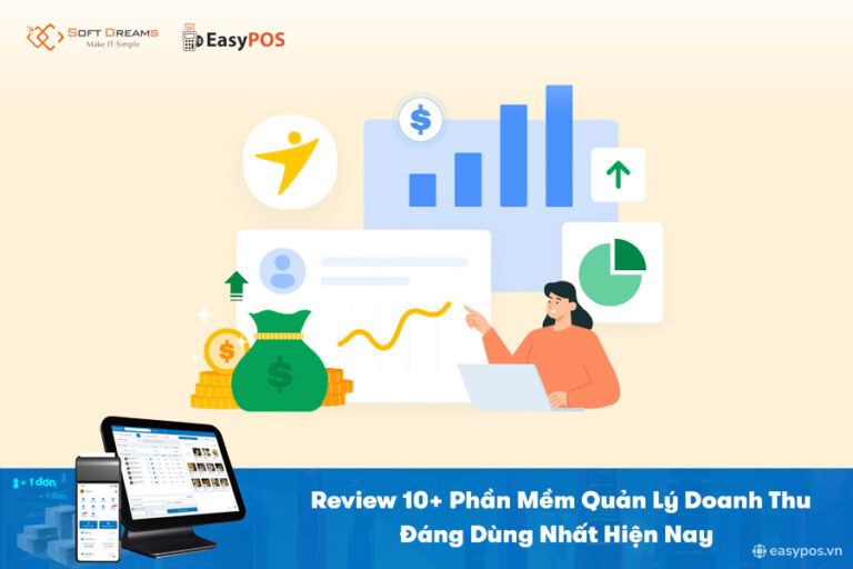Review phần mềm quản lý doanh thu đáng dùng nhất hiện nay