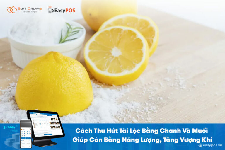 Cách Thu Hút Tài Lộc Bằng Chanh Và Muối Giúp Cân Bằng Năng Lượng, Tăng Vượng Khí