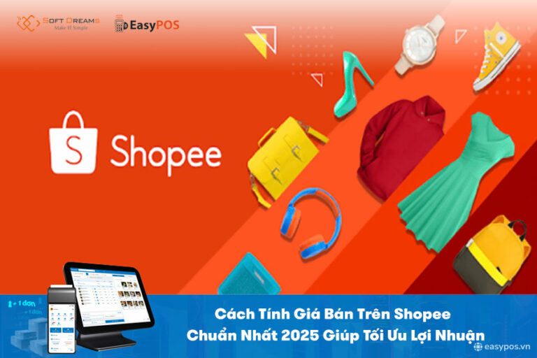 Cách Tính Giá Bán Trên Shopee Chuẩn Chỉnh, Tối Ưu Lợi Nhuận