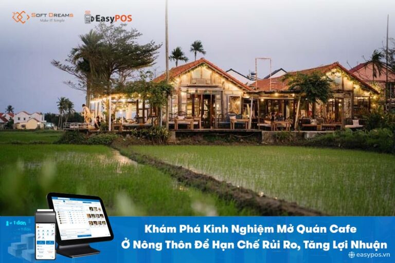 Kinh Nghiệm Mở Quán Cafe Ở Nông Thôn Để Hạn Chế Rủi Ro, Tăng Lợi Nhuận