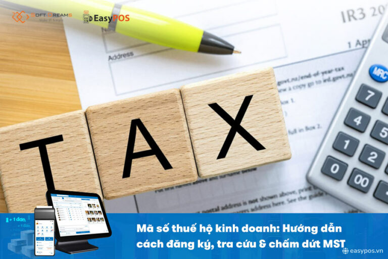 Mã số thuế hộ kinh doanh: Cách đăng ký, tra cứu & trường hợp chấm dứt