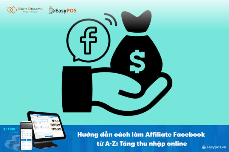 Hướng dẫn cách làm Affiliate Facebook từ A-Z: Tăng thu nhập online