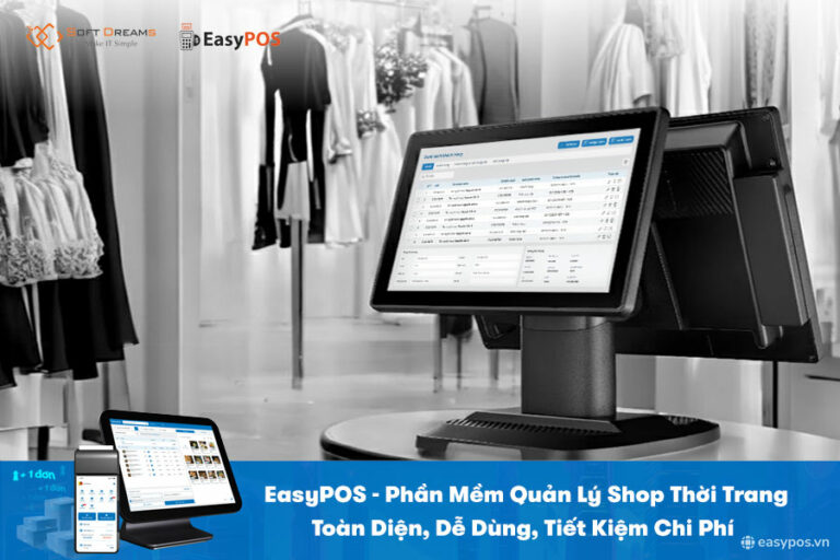 EasyPOS Phần mềm quản lý shop thời trang tiện lợi, dễ dùng, giá rẻ
