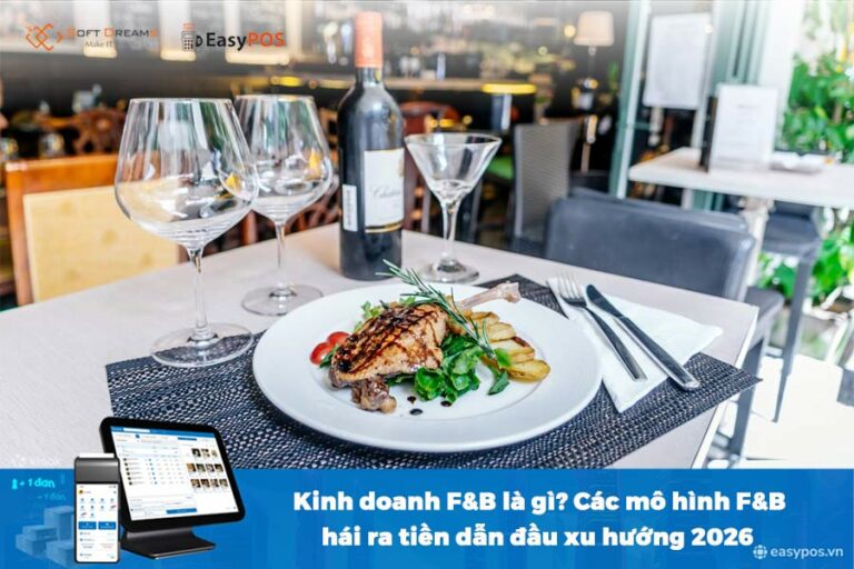 Kinh doanh F&B là gì? Các mô hình F&B hái ra tiền dẫn đầu xu hướng 2026