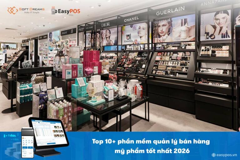Top 10+ phần mềm quản lý bán hàng mỹ phẩm tốt nhất 2026