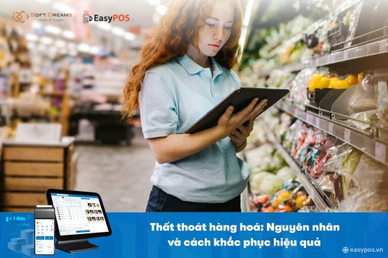 Thất thoát hàng hóa: Nguyên nhân và 5+ cách khắc phục