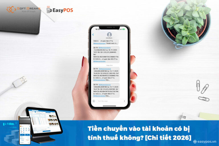 Tiền chuyển vào tài khoản có bị tính thuế không? [Từ 2026]