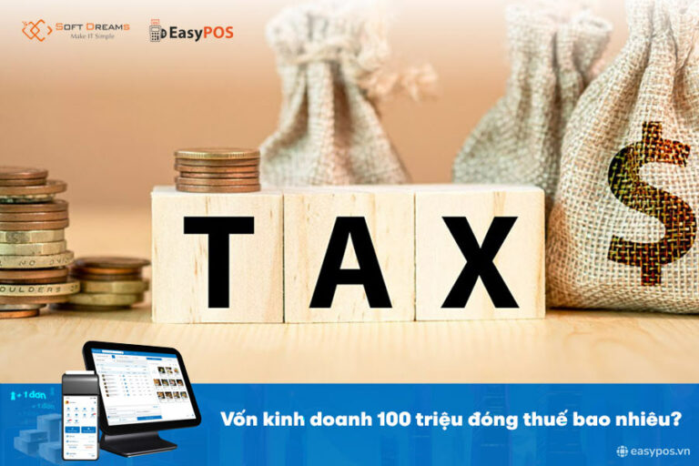 Vốn kinh doanh 100 triệu đóng thuế bao nhiêu?