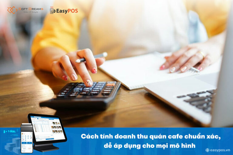 Cách tính doanh thu quán cafe chuẩn xác, dễ áp dụng