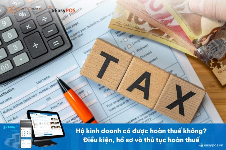 Hộ kinh doanh có được hoàn thuế không? Điều kiện, hồ sơ và thủ tục [2026]