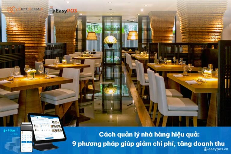 Top 10+ Cách quản lý nhà hàng hiệu quả: Giảm chi phí, x3 doanh thu