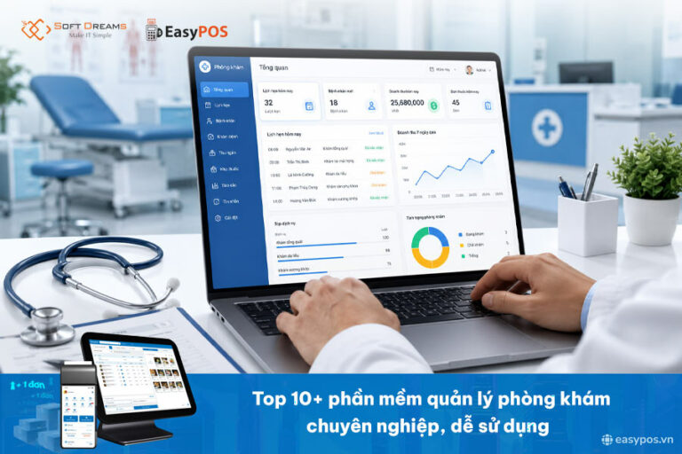 Top 10+ phần mềm quản lý phòng khám chuyên nghiệp, dễ sử dụng