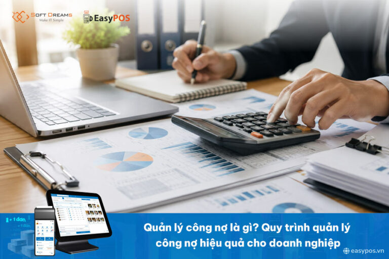 Quản lý công nợ là gì? Quy trình quản lý công nợ, File theo dõi miễn phí