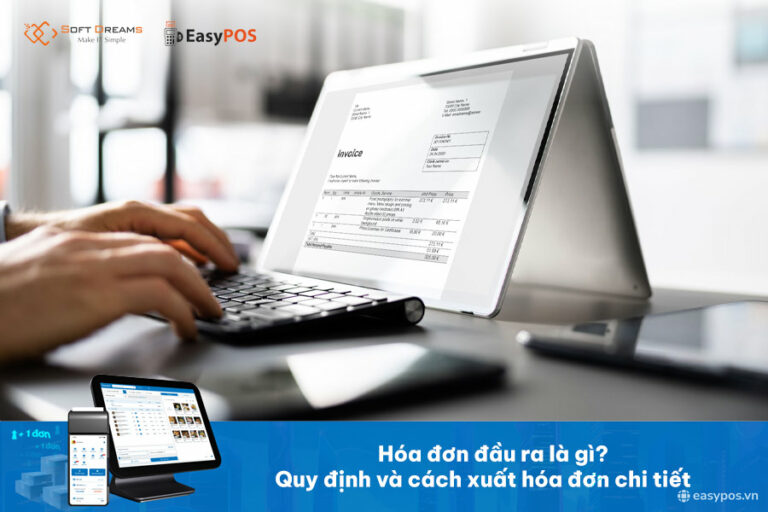 Hóa đơn đầu ra là gì? Quy định và cách xuất hóa đơn chi tiết