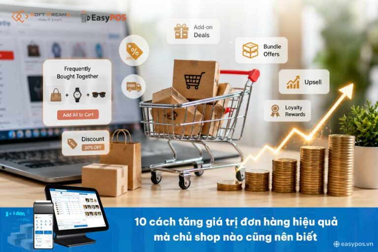 10+ Cách tăng giá trị đơn hàng: Bứt phá doanh thu, tối đa lợi nhuận
